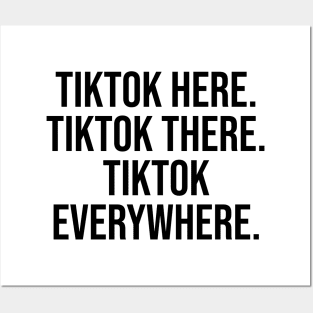 Tiktok everywhere Posters and Art